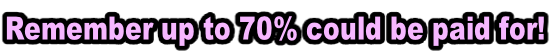 Remember up to 70% could be paid for!